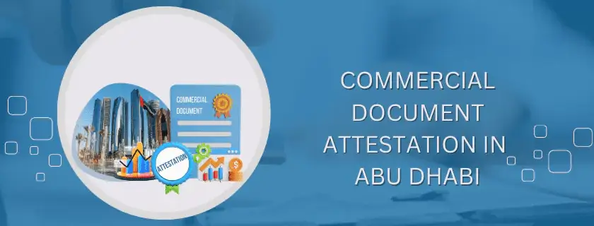 Commercial document attestation in Abu Dhabi