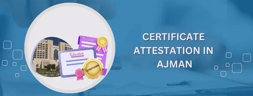 Certificate Attestation in Ajman