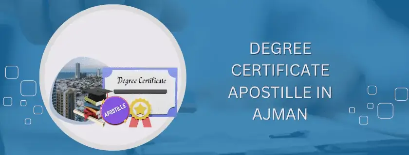 Degree Certificate Apostille in Ajman