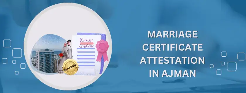 Marriage Certificate Attestation in Ajman