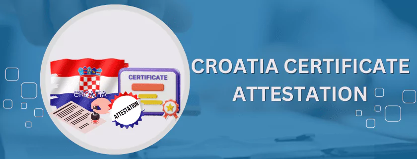 Croatia Certificate Attestation