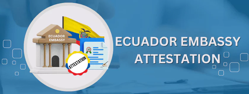 Ecuador Embassy Attestation