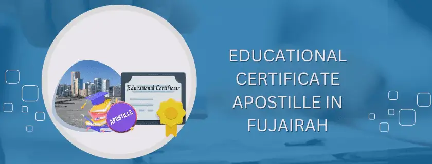 Education Certificate Apostille in Fujairah