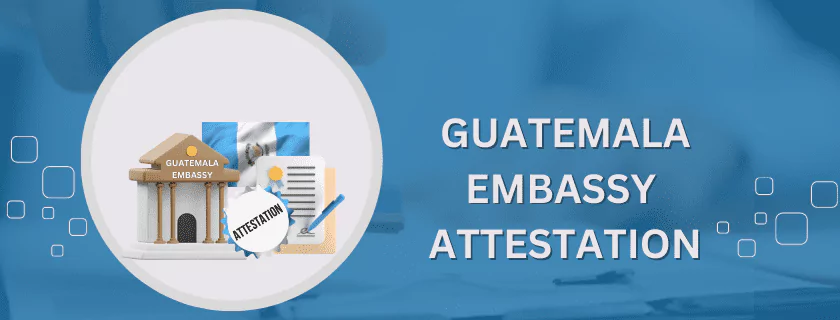 Guatemala Embassy Attestation