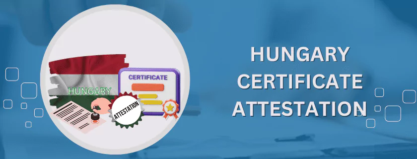 Hungary Certificate Attestation