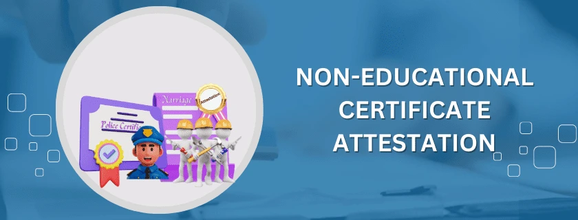 Non-Educational Certificate Attestation