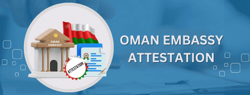 Oman Embassy Attestation