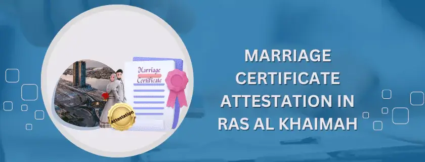 Marriage Certificate Attestation in Ras Al Khaimah