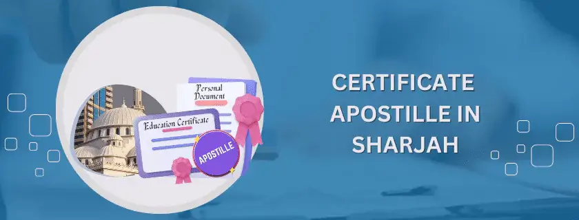 Certificate Apostille in Sharjah