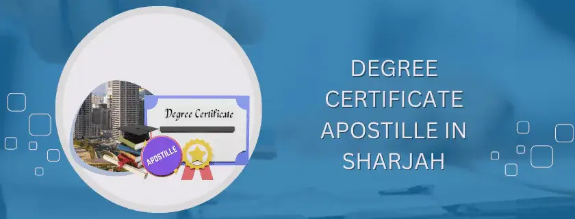 Degree Certificate Apostille in Sharjah