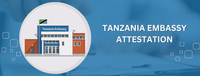 Tanzania Embassy Attestation