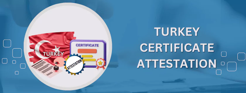 Turkey Certificate Attestation