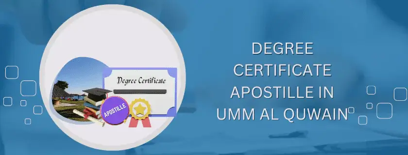 Degree Certificate Apostille in Umm Al-Quwain